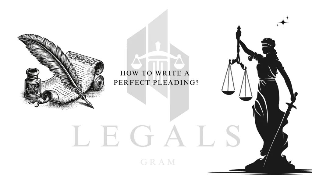 How to Write a Perfect Pleading: Legal Drafting Rules, Format & Real-World Tips
